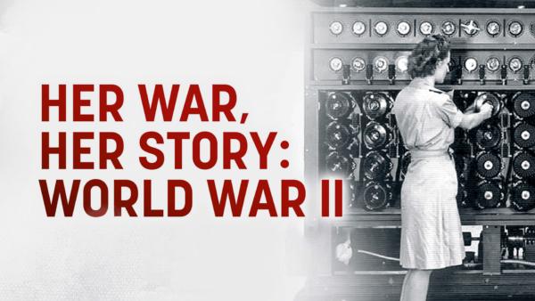 Her War, Her Story: World War II
