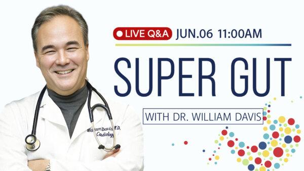 ‘Arming’ Your Microbiome Against Heart Disease, Depression, Obesity | Live Webinar With Dr. Davis